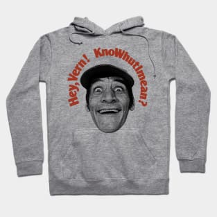 Hey, Vern! KnoWhutImean? Hoodie